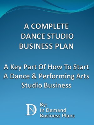 cover image of A Complete Dance Studio Business Plan